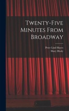 Twenty-five Minutes From Broadway - Hayes, Peter Lind