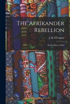 The Afrikander Rebellion: South Africa To-day