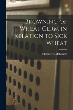 Browning of Wheat Germ in Relation to Sick Wheat - McDonald, Clarence E.