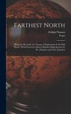 Farthest North [microform]: Being the Rec[ord] of a Voyage of Exploration of the Ship &quote;Fram&quote; 1893-96 and of a Fifteen Months' Sleigh Journey by Dr
