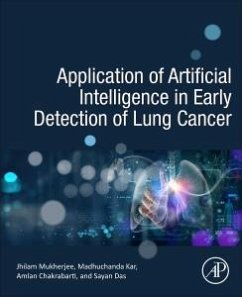 Application of Artificial Intelligence in Early Detection of Lung Cancer - Kar, Madhuchanda (Clinical Director of Department of Oncology, Peerl; Mukherjee, Jhilam (Senior Research Fellow, Centre of Excellence in S; Chakrabarti, Amlan (Full Professor and Director, A.K.Choudhury Schoo
