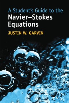 A Student's Guide to the Navier-Stokes Equations - Garvin, Justin W. (University of Iowa)