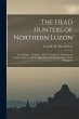 The Head Hunters of Northern Luzon:... - Bild 1