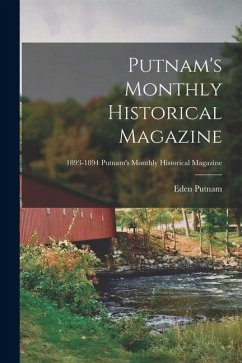 Putnam's Monthly Historical Magazine; 1893-1894 Putnam's monthly historical magazine - Putnam, Eden