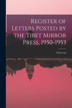 Register of Letters Posted by the Tibet Mirror Press, 1950-1953: Manuscript - Anonymous