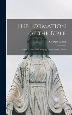 The Formation of the Bible: History of the Sacred Writings of the People of God - Auzou, Georges