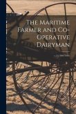 The Maritime Farmer and Co-operative Dairyman; v.15(1909-1910)