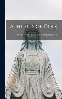 Athletes of God; - Hughson, Shirley Carter