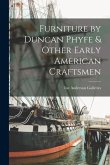 Furniture by Duncan Phyfe & Other Early American Craftsmen