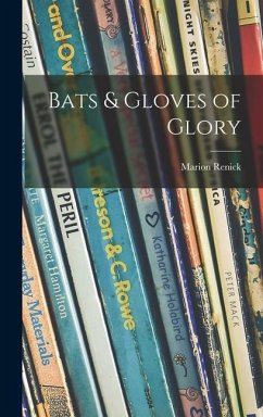 Bats & Gloves of Glory - Renick, Marion