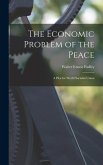The Economic Problem of the Peace: a Plea for World Socialist Union
