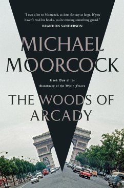 The Woods of Arcady - Moorcock, Michael