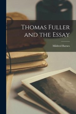 Thomas Fuller and the Essay - Barnes, Mildred