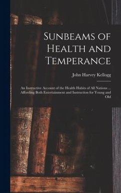 Sunbeams of Health and Temperance - Kellogg, John Harvey