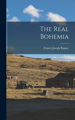 The Real Bohemia - Rigney, Francis Joseph
