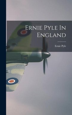Ernie Pyle In England - Pyle, Ernie