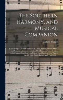 The Southern Harmony, and Musical Companion - Walker, William