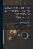 Chapters ... of the Building Code of the City of Chicago ..