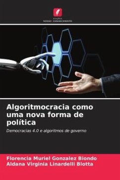 Algoritmocracia como uma nova forma de política - Gonzalez Biondo, Florencia Muriel;Linardelli Blotta, Aldana Virginia