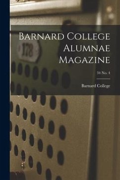 Barnard College Alumnae Magazine; 34 No. 4