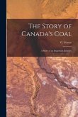 The Story of Canada's Coal: a Story of an Important Industry