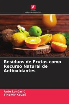 Resíduos de Frutas como Recurso Natural de Antioxidantes - Loncaric, Ante;Kovac, Tihomir
