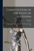 Constitution of the State of Louisiana: Adopted in Convention at the City of Baton Rouge, June 18, 1921