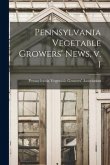 Pennsylvania Vegetable Growers' News, V. 1
