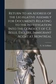 Return to an Address of the Legislative Assembly for Documents Relating to the Investigation Into the Conduct of C.E. Belle, Esquire, Immigrant Agent