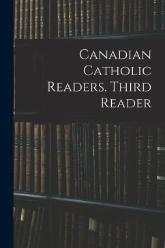 Canadian Catholic Readers. Third Reader - Anonymous