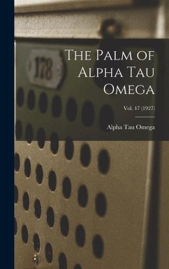 The Palm of Alpha Tau Omega; Vol. 47 (1927)