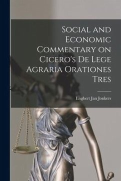 Social and Economic Commentary on Cicero's De Lege Agraria Orationes Tres - Jonkers, Engbert Jan