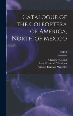 Catalogue of the Coleoptera of America, North of Mexico; suppl.4 - Wickham, Henry Frederick; Mutchler, Andrew Johnson