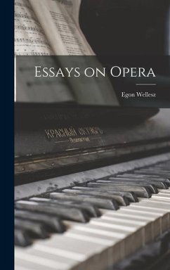 Essays on Opera - Wellesz, Egon