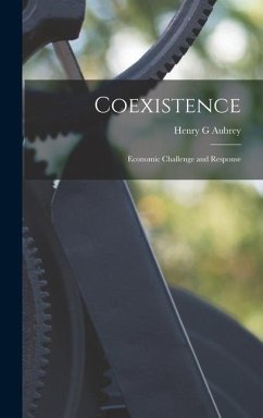 Coexistence: Economic Challenge and Response - Aubrey, Henry G.