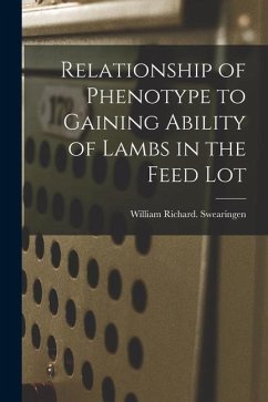 Relationship of Phenotype to Gaining Ability of Lambs in the Feed Lot - Swearingen, William Richard