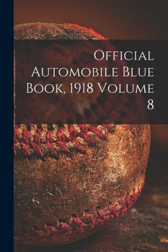 Official Automobile Blue Book, 1918 Volume 8 - Anonymous