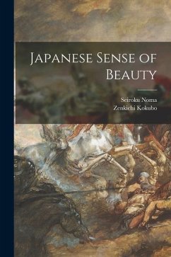 Japanese Sense of Beauty - Noma, Seiroku; Kokubo, Zenkichi