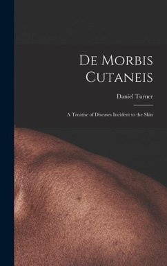 De Morbis Cutaneis - Turner, Daniel