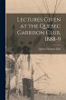 Lectures Given at the Quebec Garrison... - Bild 1