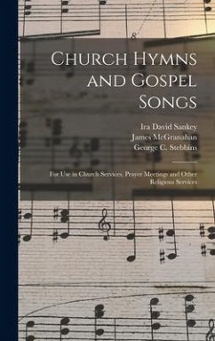 Church Hymns and Gospel Songs - Sankey, Ira David; McGranahan, James