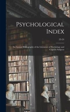 Psychological Index; an Annual Bibliography of the Literature of Psychology and Cognate Subjects; 23-24 - Anonymous