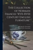 The Collection of Norman Frances &quote;XVII-XVIII Century English Furniture&quote;