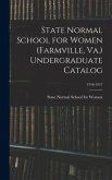 State Normal School for Women (Farmville, Va.) Undergraduate Catalog; 1916-1917