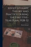 Soviet Literary Theory and Practice During the First Five-year Plan, 1928-32