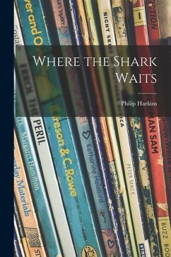 Where the Shark Waits - Harkins, Philip