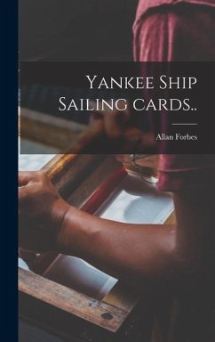 Yankee Ship Sailing Cards.. - Forbes, Allan