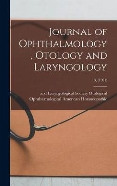 Journal of Ophthalmology, Otology and Laryngology; 13, (1901)