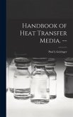 Handbook of Heat Transfer Media. --