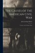 The Causes of the American Civil War: a... - Bild 1